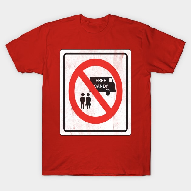 No Free Candy! T-Shirt by JGTsunami